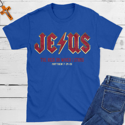 Jesus The Rock On Which I Stand Christian T-Shirt