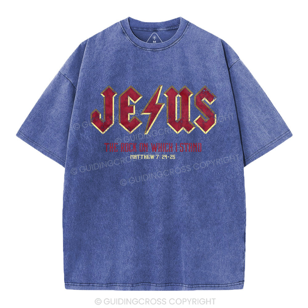 Jesus The Rock On Which I Stand Christian Washed T-Shirt