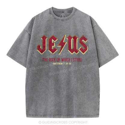 Jesus The Rock On Which I Stand Christian Washed T-Shirt