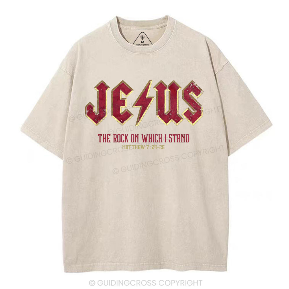 Jesus The Rock On Which I Stand Christian Washed T-Shirt