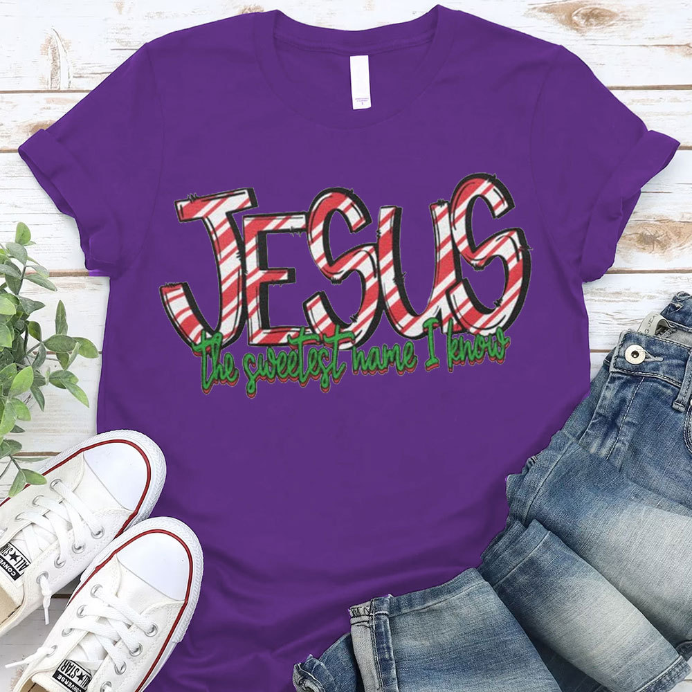 Jesus The Sweetest Have I Know Christian T-Shirt