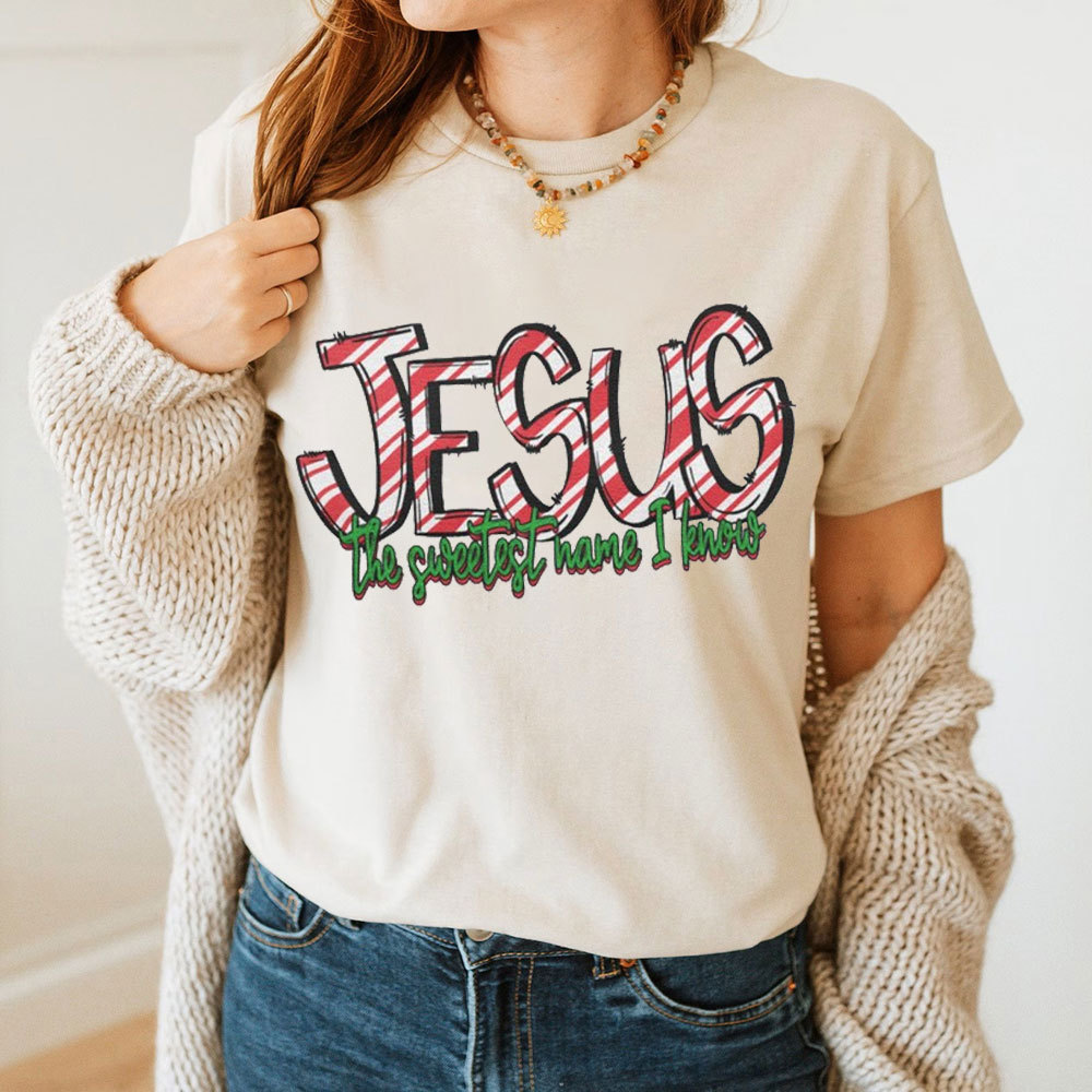 Jesus The Sweetest Have I Know Christian T-Shirt