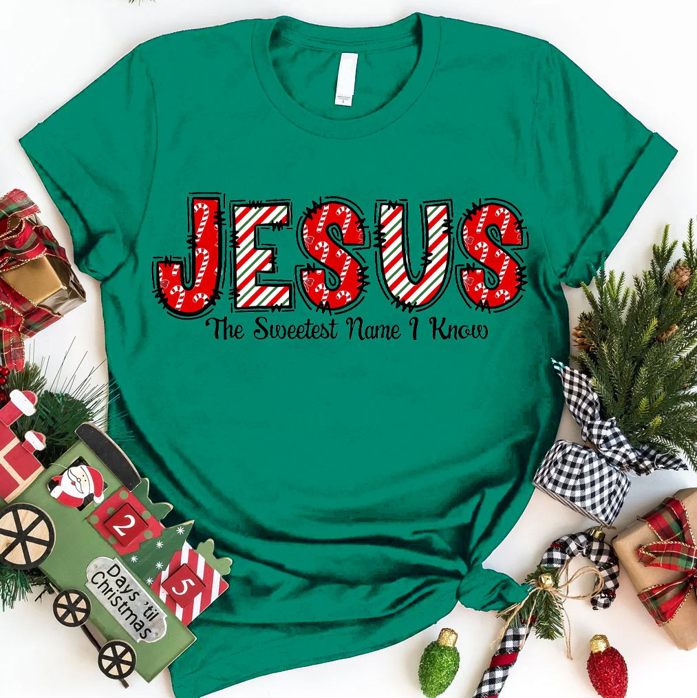 Jesus The Sweetest Name I Know Christian T-Shirt