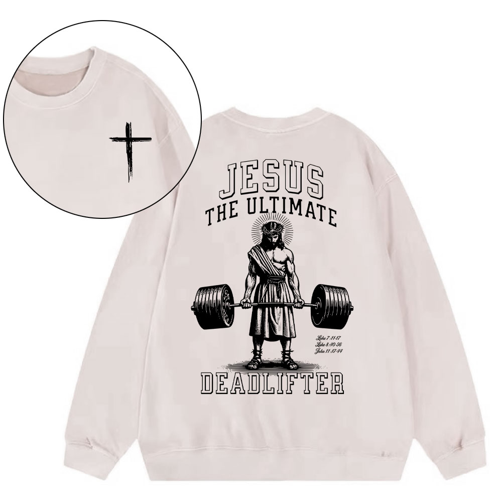 Jesus The Ulimate Deadlifter Chrsitian Washed Sweatshirt