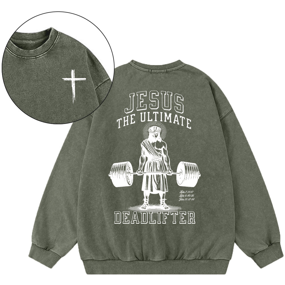 Jesus The Ulimate Deadlifter Chrsitian Washed Sweatshirt