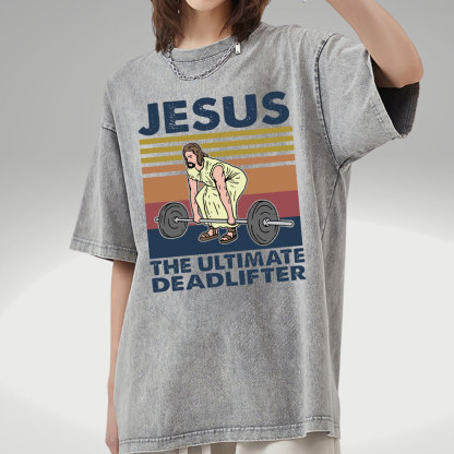 Jesus The Ulimate Deadlifter Vintage Washed Christian T-Shirt