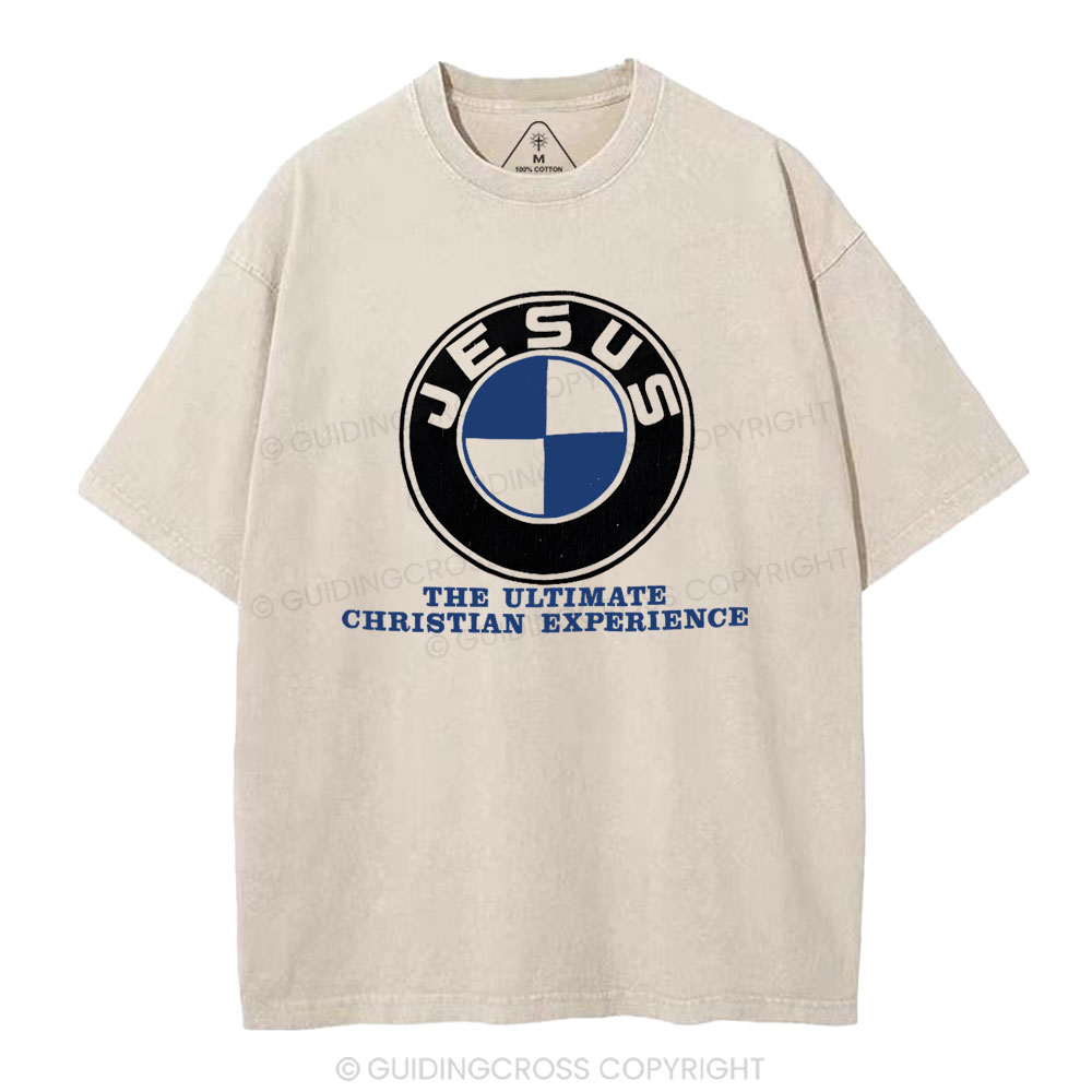 Jesus The Ulitimate Chrsitian Experience Christian Washed T-Shirt