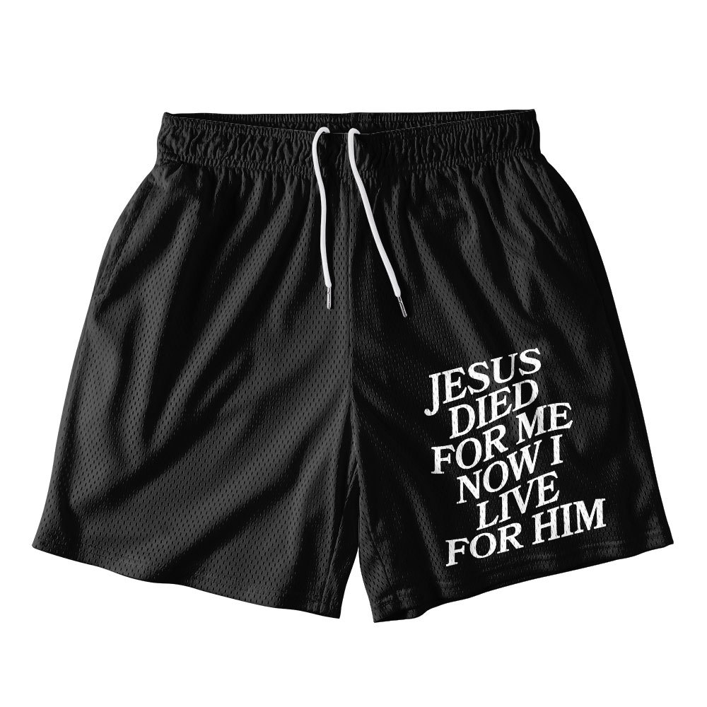 Jesus Died For Me Now I Live For Him Black Christian Mesh Shorts