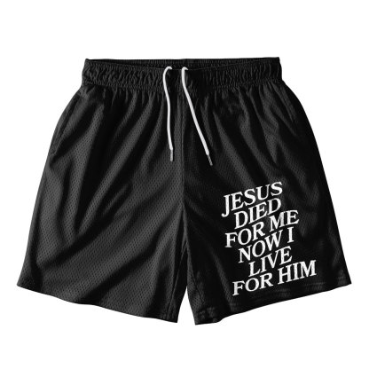 Jesus Died For Me Now I Live For Him Black Christian Mesh Shorts