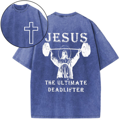 Jesus The Ultimate Deadlifter Christian Washed T-Shirt