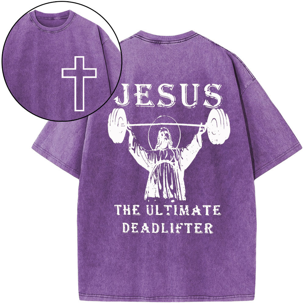 Jesus The Ultimate Deadlifter Christian Washed T-Shirt