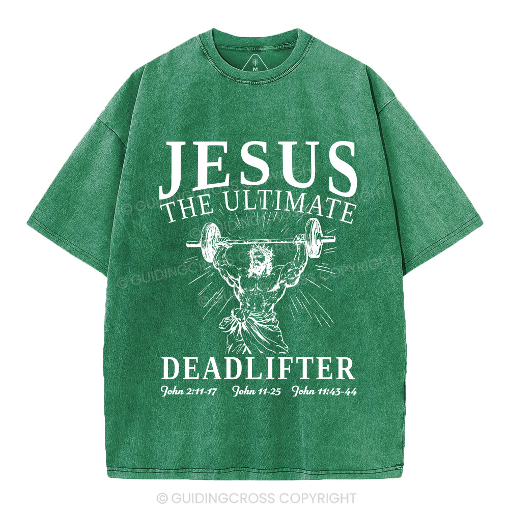 Jesus The Ultimate Deadlifter Christian Washed T-Shirt