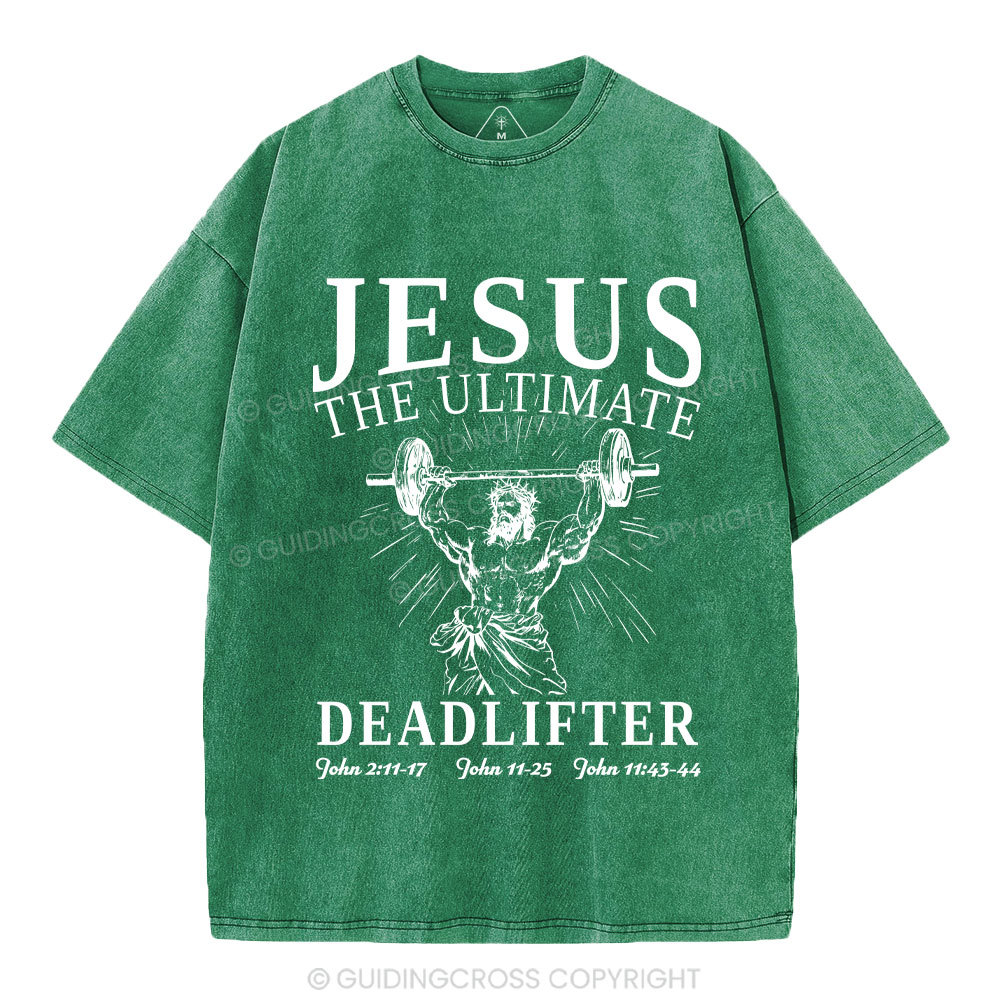 Jesus The Ultimate Deadlifter Christian Washed T-Shirt