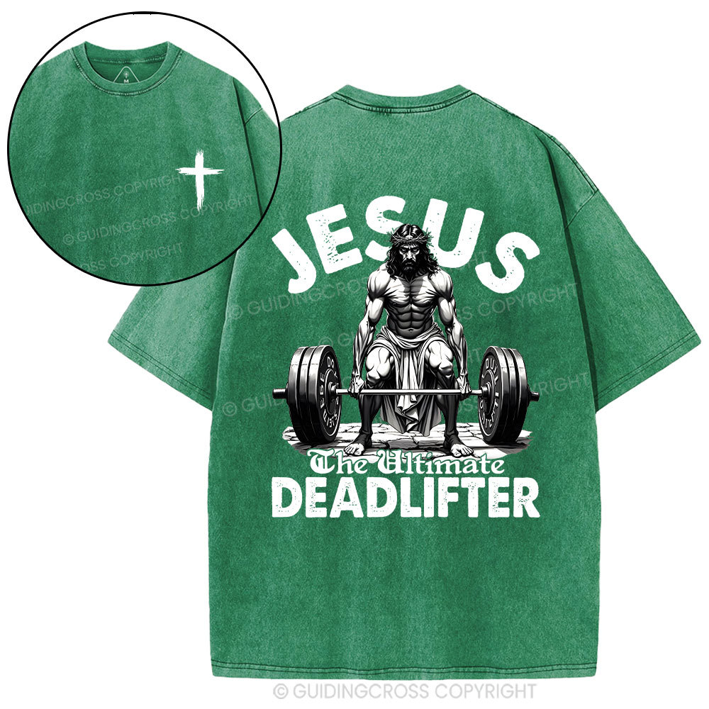 Jesus The Ultimate Deadlifter Christian Washed T-Shirt