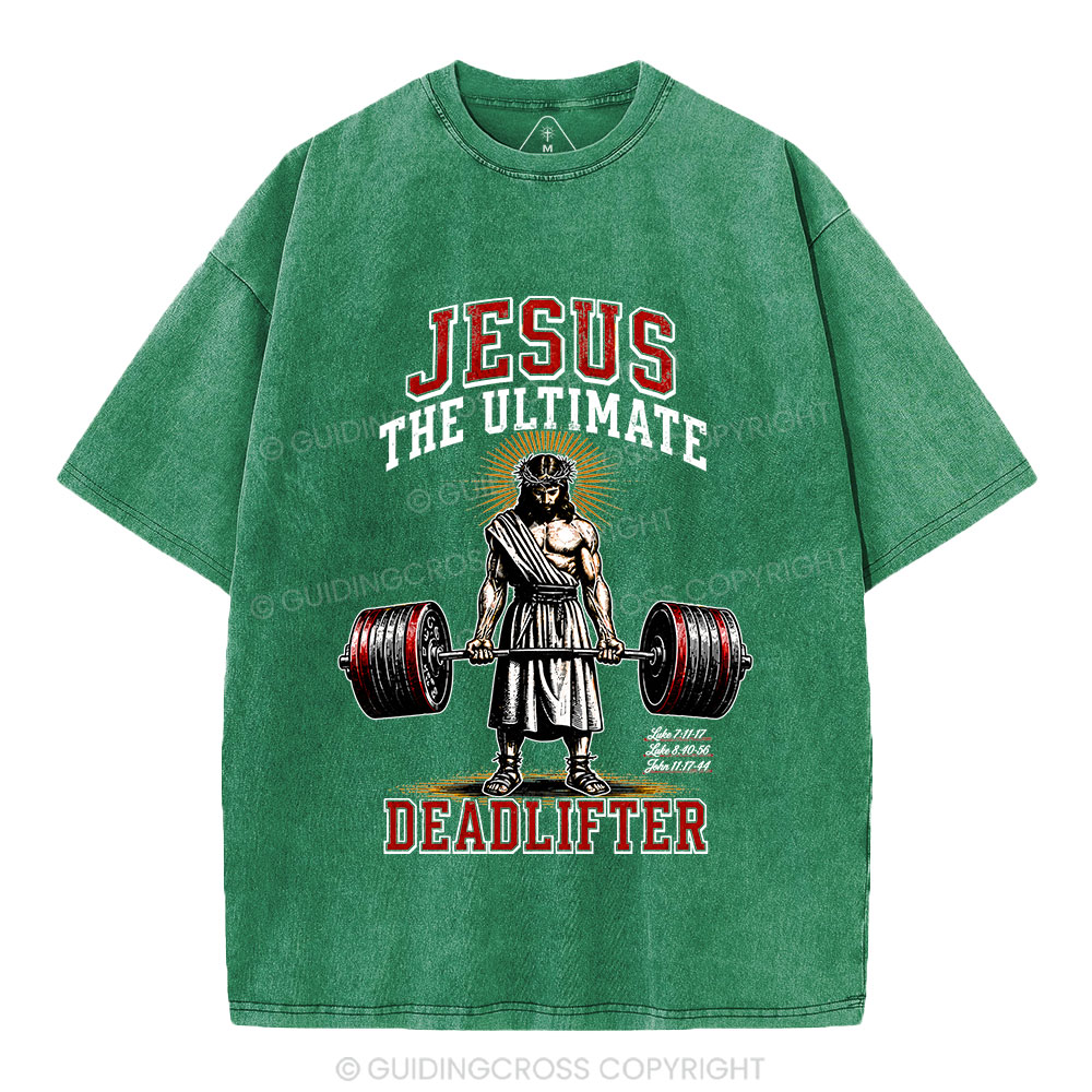 Jesus The Ultimate Deadlifter Christian Washed T-Shirt