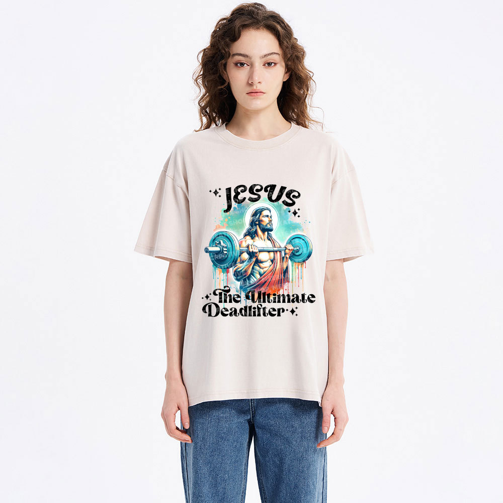 Jesus The Ultimate Deadlifter Christian Washed T-Shirt