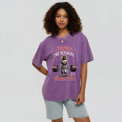Jesus The Ultimate Deadlifter Christian Washed T-Shirt