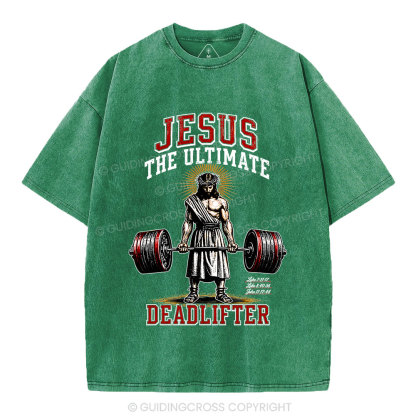 Jesus The Ultimate Deadlifter Christian Washed T-Shirt