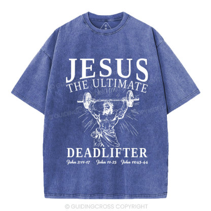 Jesus The Ultimate Deadlifter Christian Washed T-Shirt