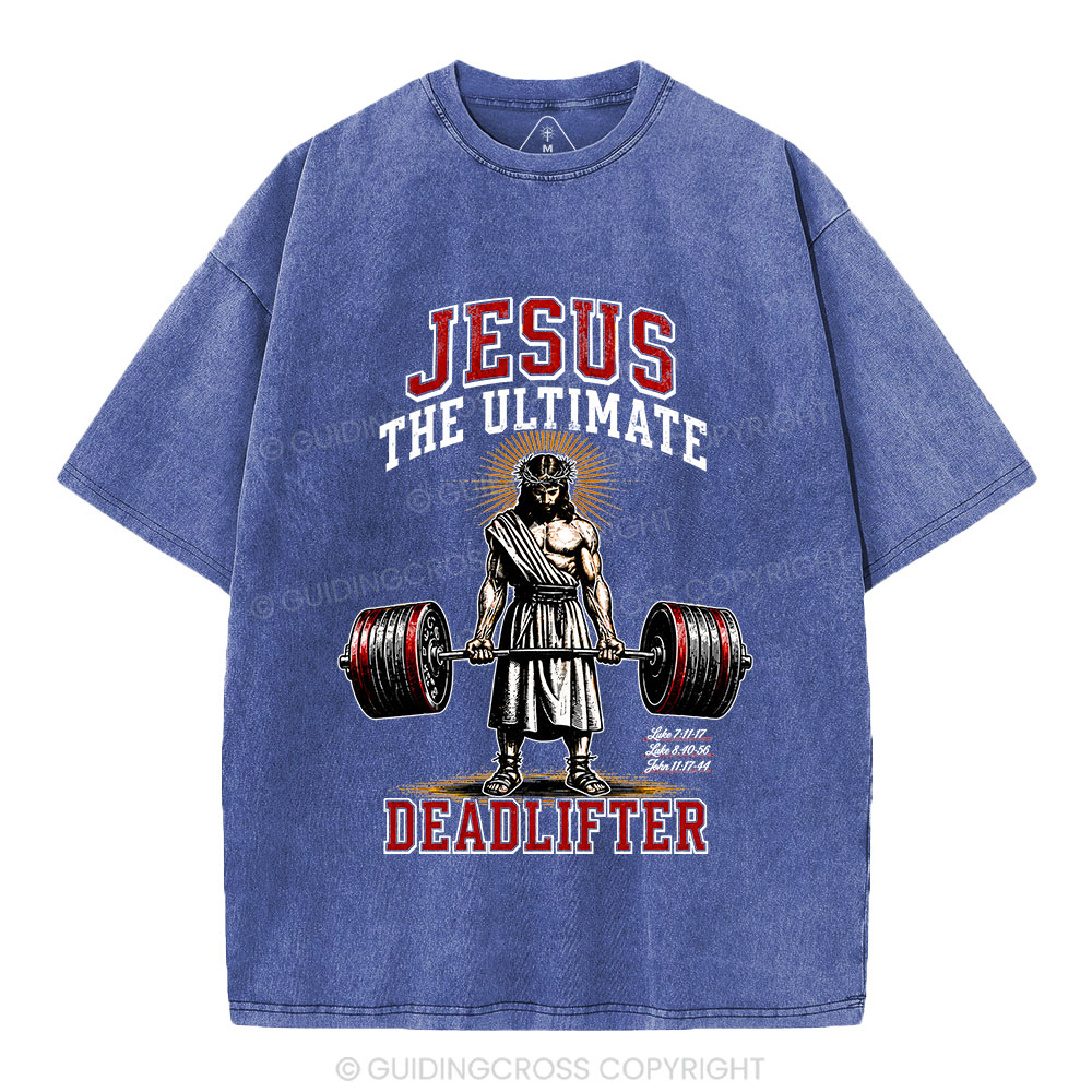 Jesus The Ultimate Deadlifter Christian Washed T-Shirt