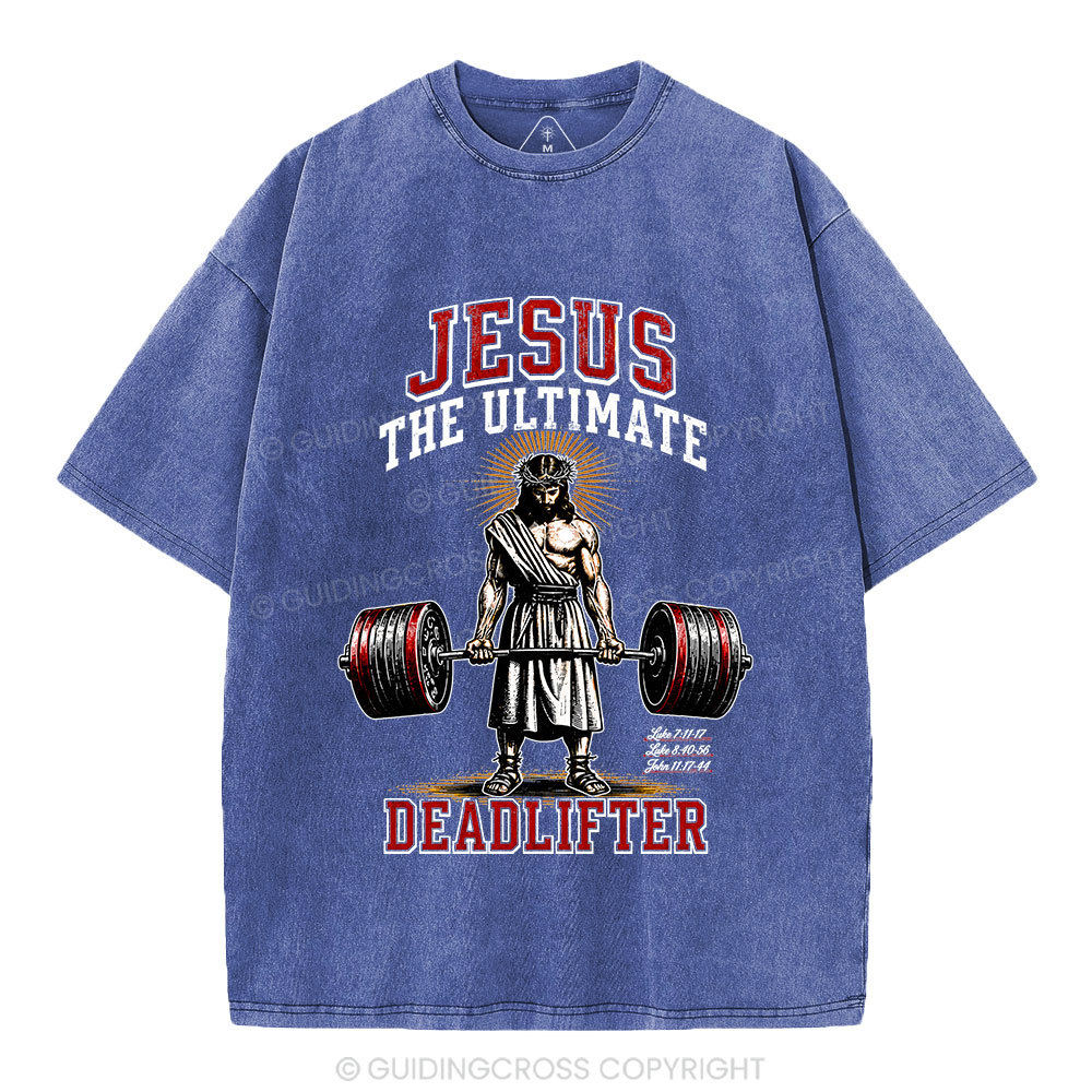 Jesus The Ultimate Deadlifter Christian Washed T-Shirt