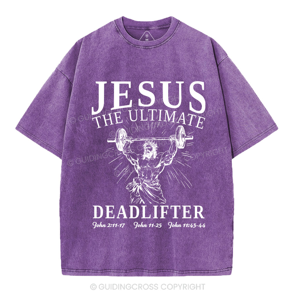 Jesus The Ultimate Deadlifter Christian Washed T-Shirt