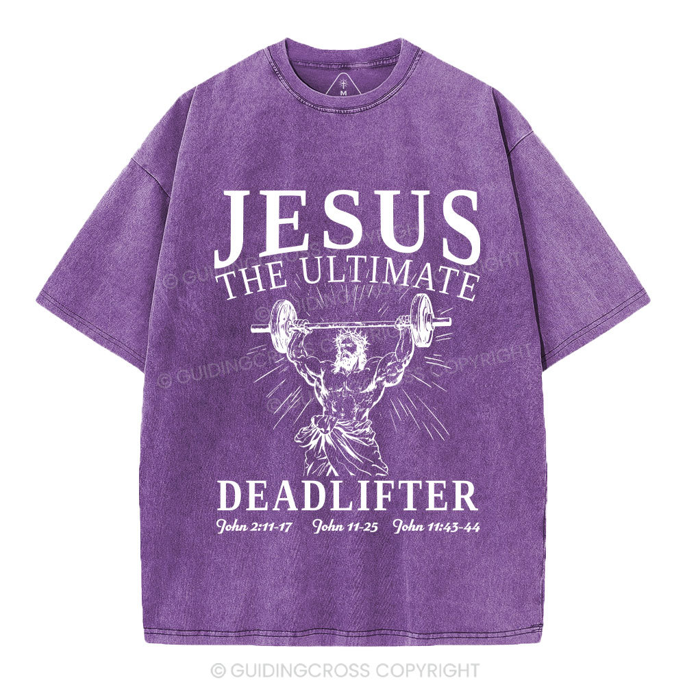 Jesus The Ultimate Deadlifter Christian Washed T-Shirt