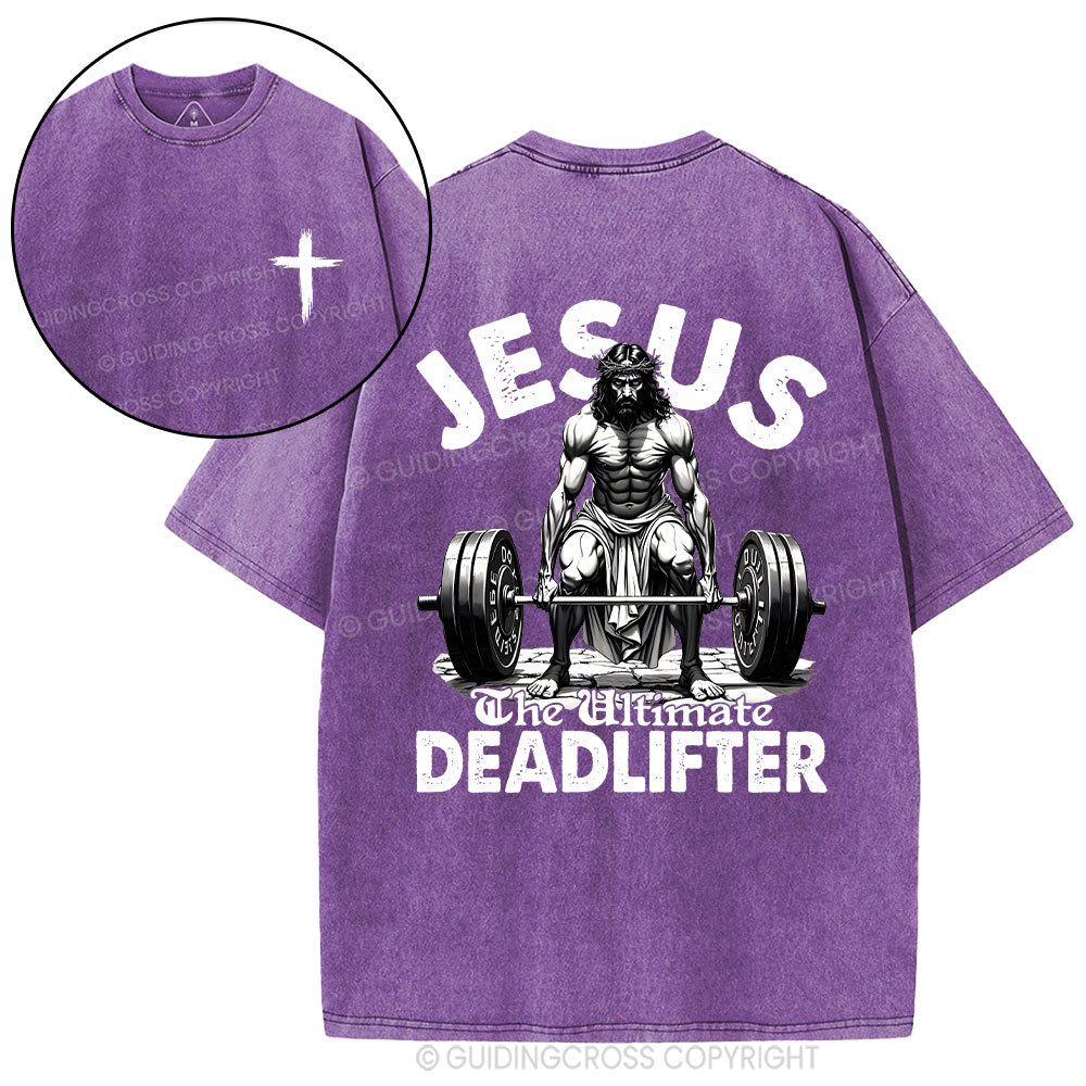 Jesus The Ultimate Deadlifter Christian Washed T-Shirt