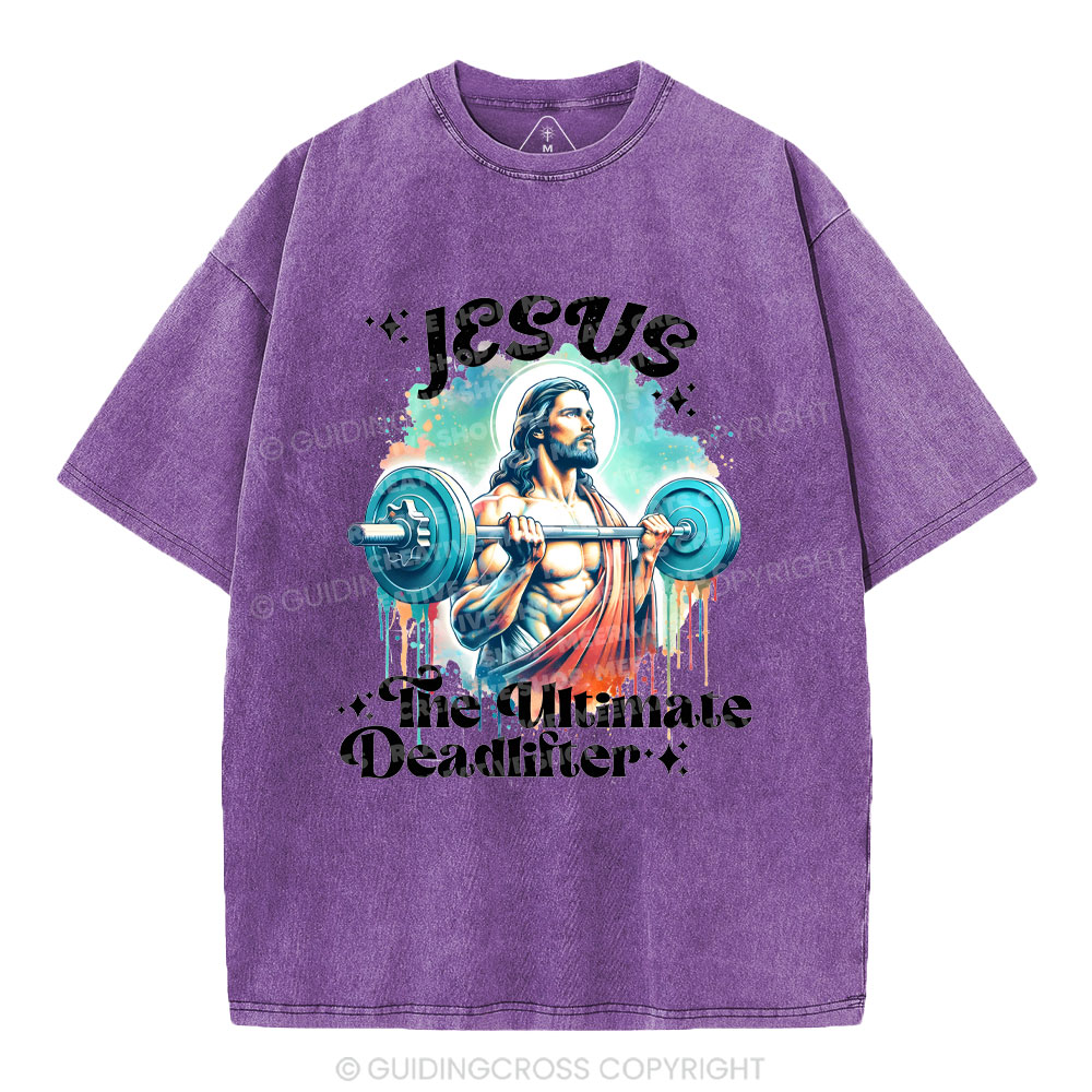 Jesus The Ultimate Deadlifter Christian Washed T-Shirt