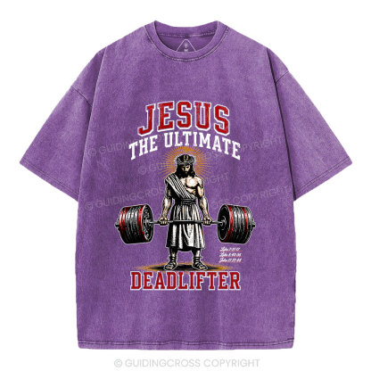 Jesus The Ultimate Deadlifter Christian Washed T-Shirt