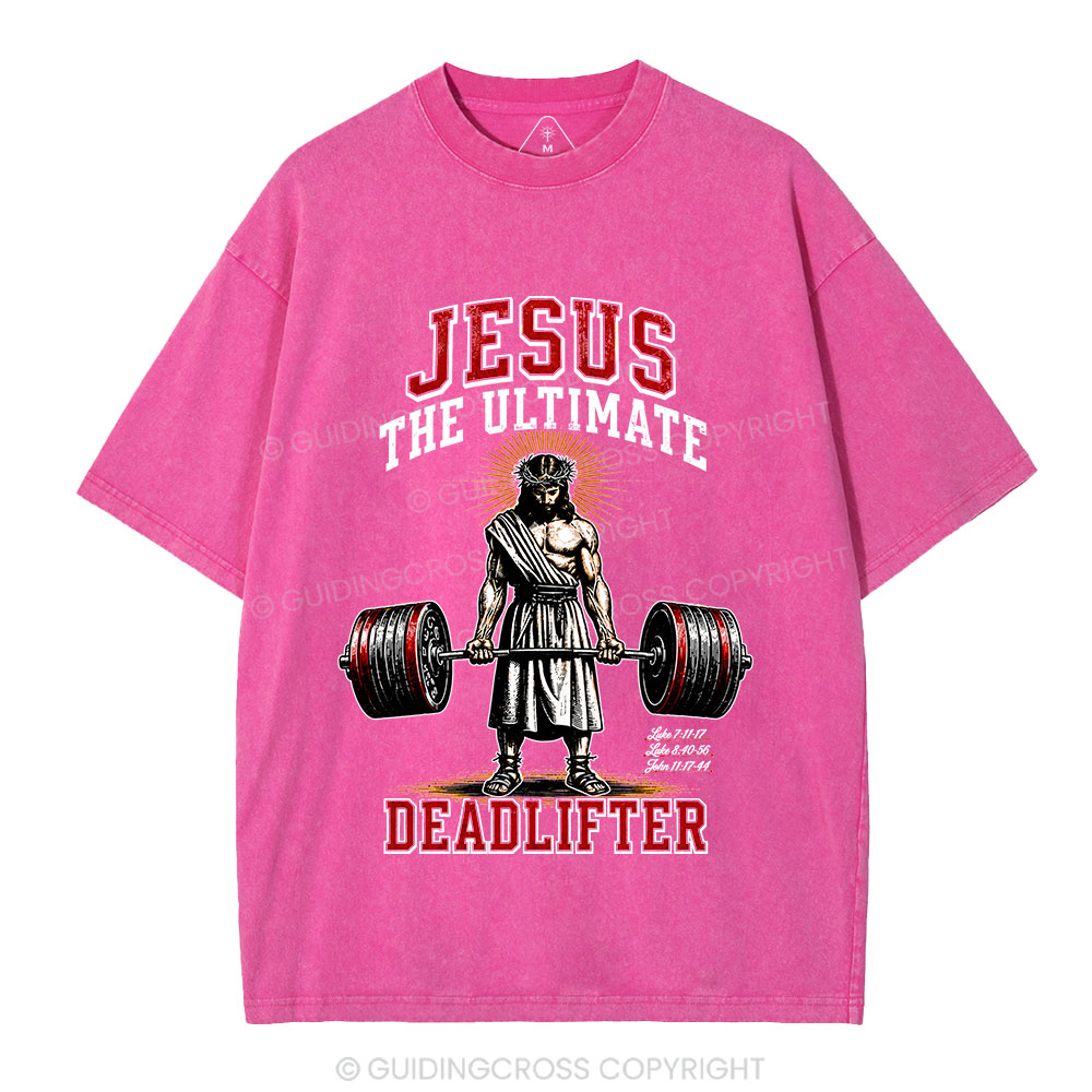 Jesus The Ultimate Deadlifter Christian Washed T-Shirt
