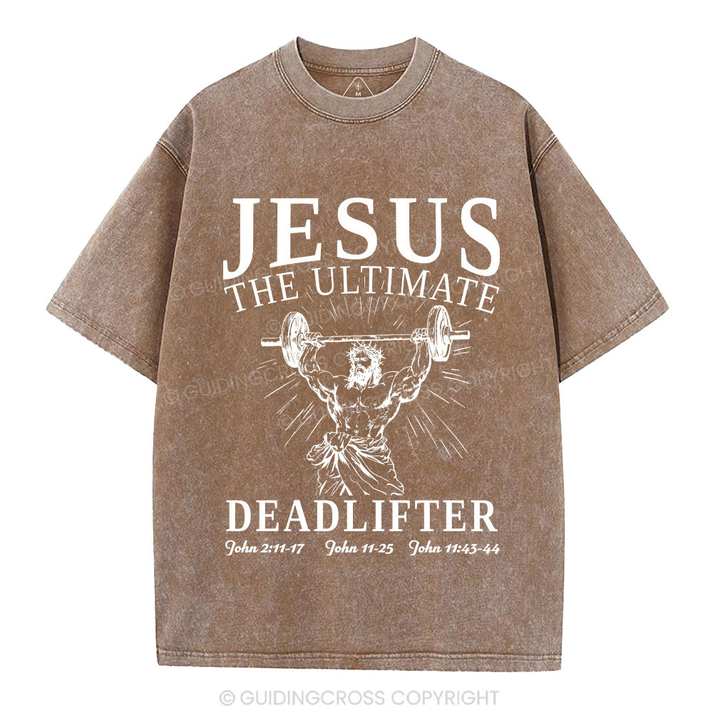 Jesus The Ultimate Deadlifter Christian Washed T-Shirt