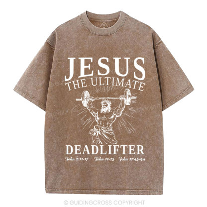 Jesus The Ultimate Deadlifter Christian Washed T-Shirt