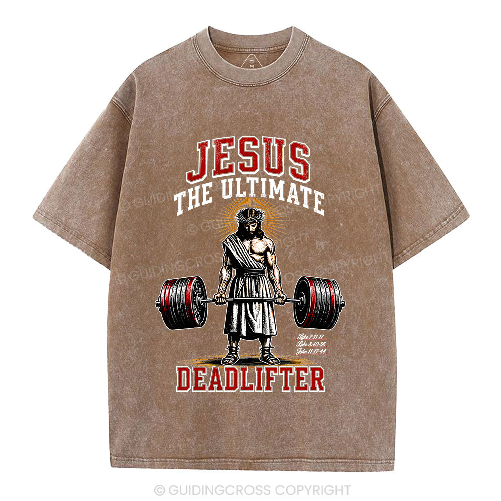 Jesus The Ultimate Deadlifter Christian Washed T-Shirt