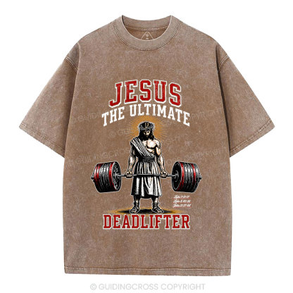 Jesus The Ultimate Deadlifter Christian Washed T-Shirt