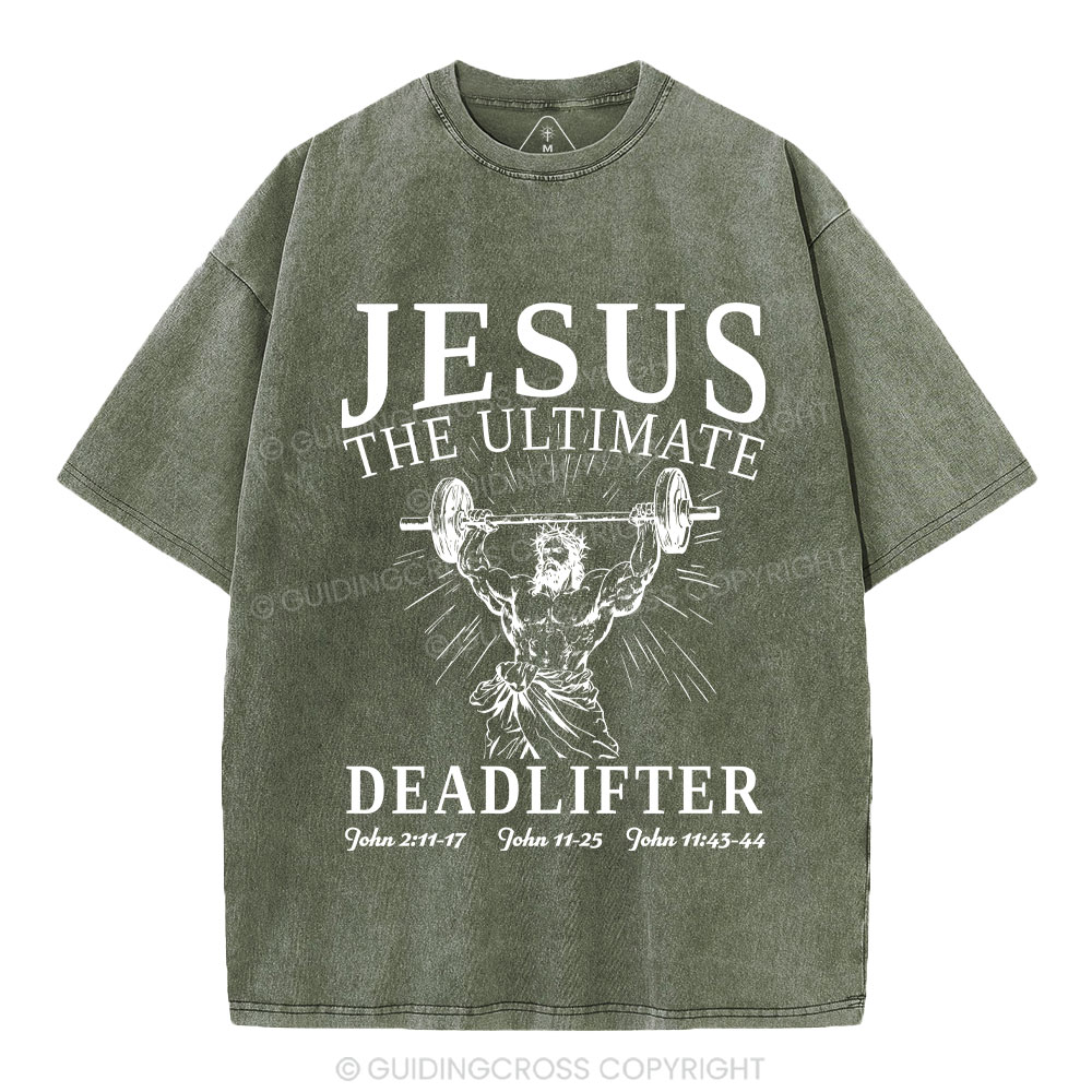 Jesus The Ultimate Deadlifter Christian Washed T-Shirt