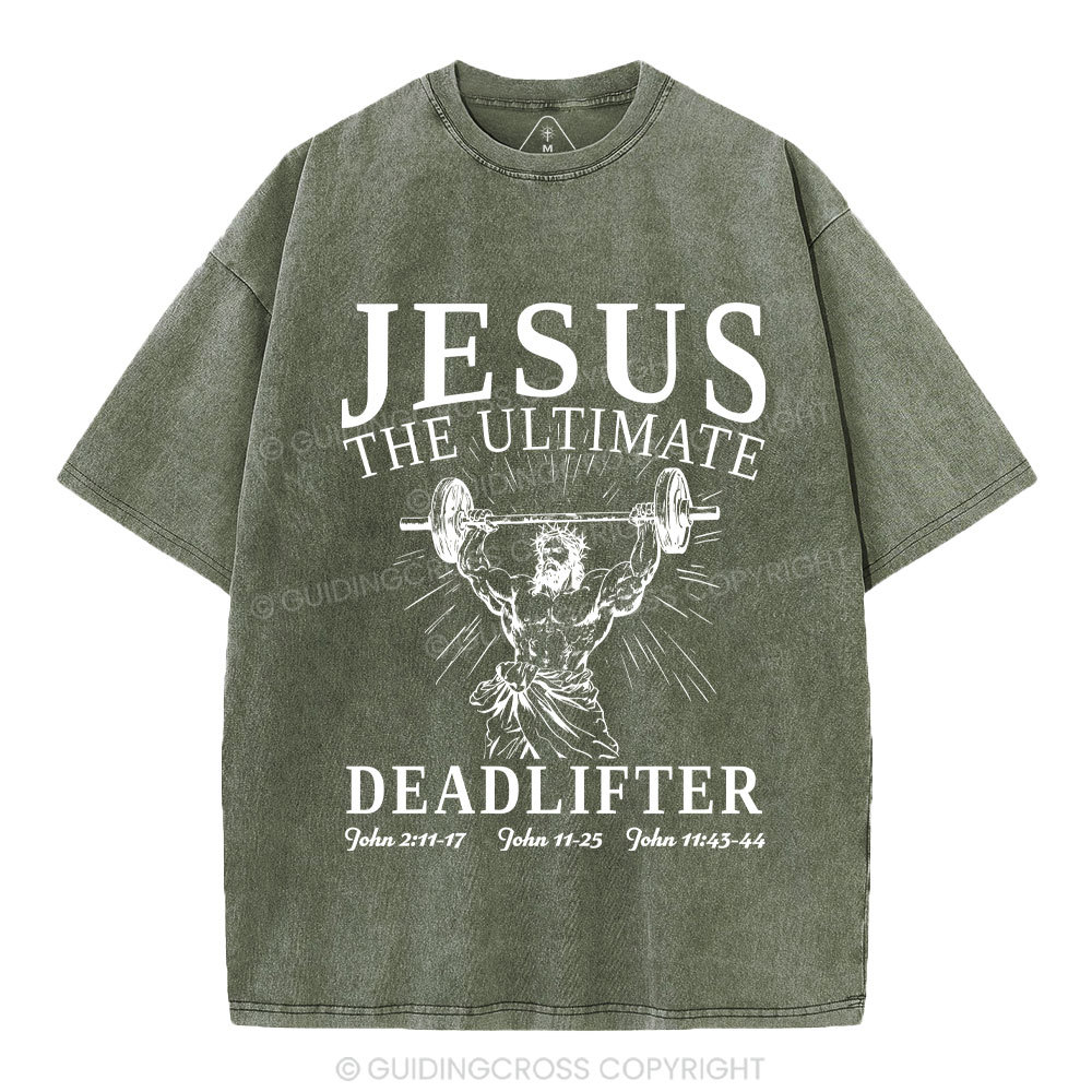Jesus The Ultimate Deadlifter Christian Washed T-Shirt