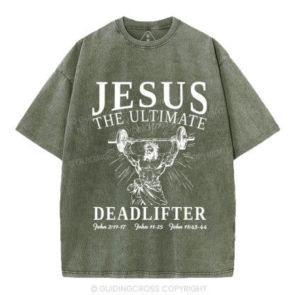 Jesus The Ultimate Deadlifter Christian Washed T-Shirt