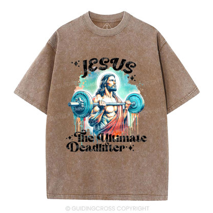 Jesus The Ultimate Deadlifter Christian Washed T-Shirt