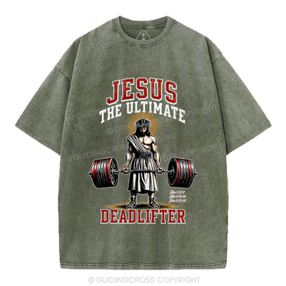 Jesus The Ultimate Deadlifter Christian Washed T-Shirt