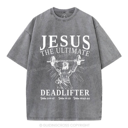 Jesus The Ultimate Deadlifter Christian Washed T-Shirt