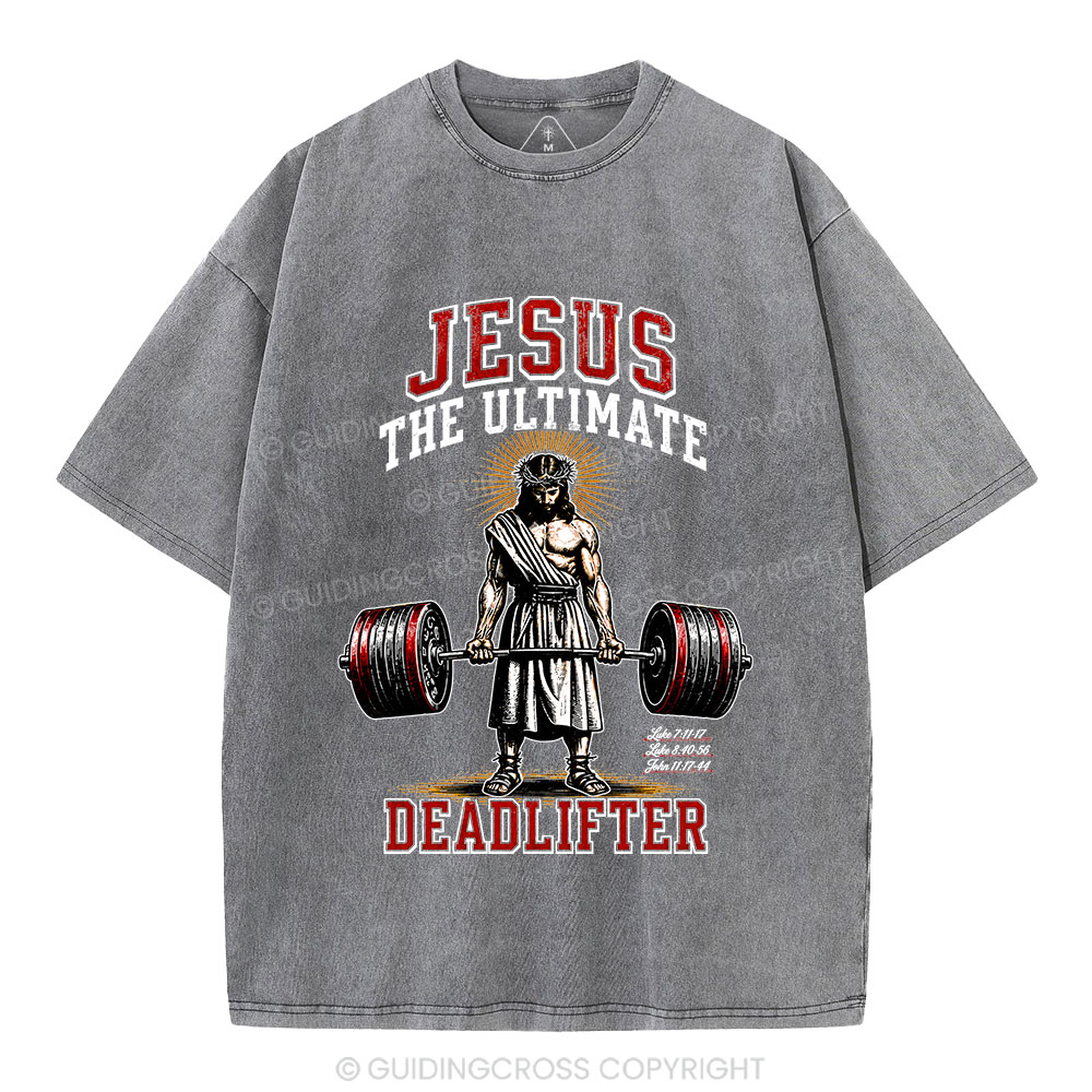 Jesus The Ultimate Deadlifter Christian Washed T-Shirt
