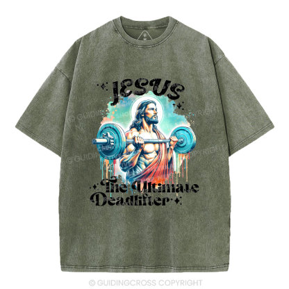 Jesus The Ultimate Deadlifter Christian Washed T-Shirt