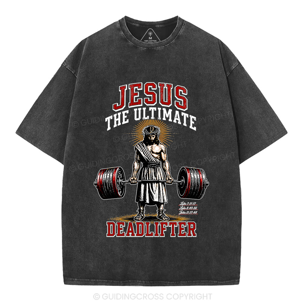 Jesus The Ultimate Deadlifter Christian Washed T-Shirt