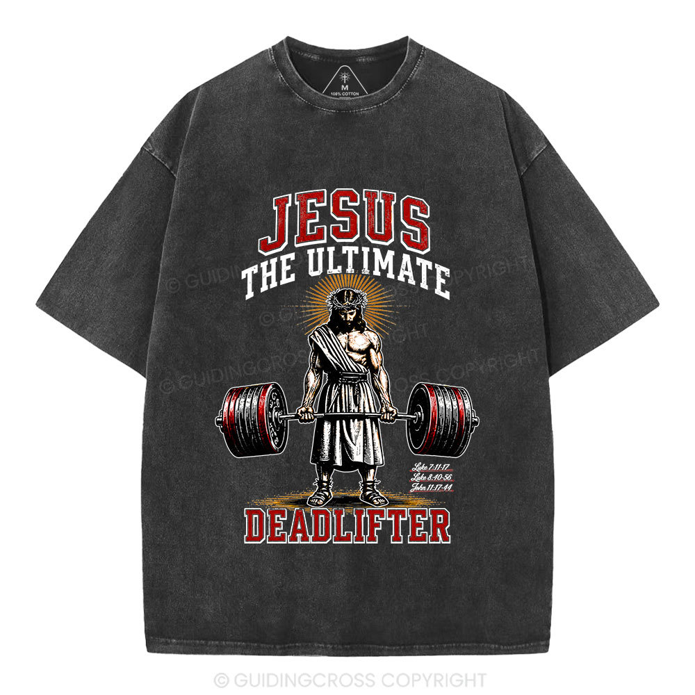Jesus The Ultimate Deadlifter Christian Washed T-Shirt