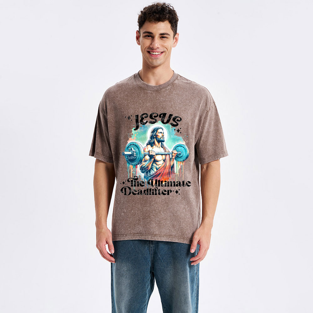 Jesus The Ultimate Deadlifter Christian Washed T-Shirt