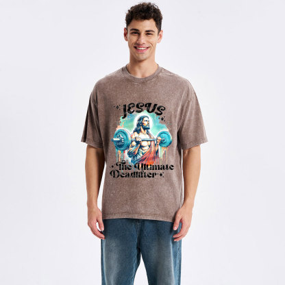 Jesus The Ultimate Deadlifter Christian Washed T-Shirt