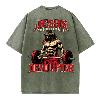 Jesus The Ultimate Deadlifter Christian Washed T-Shirt