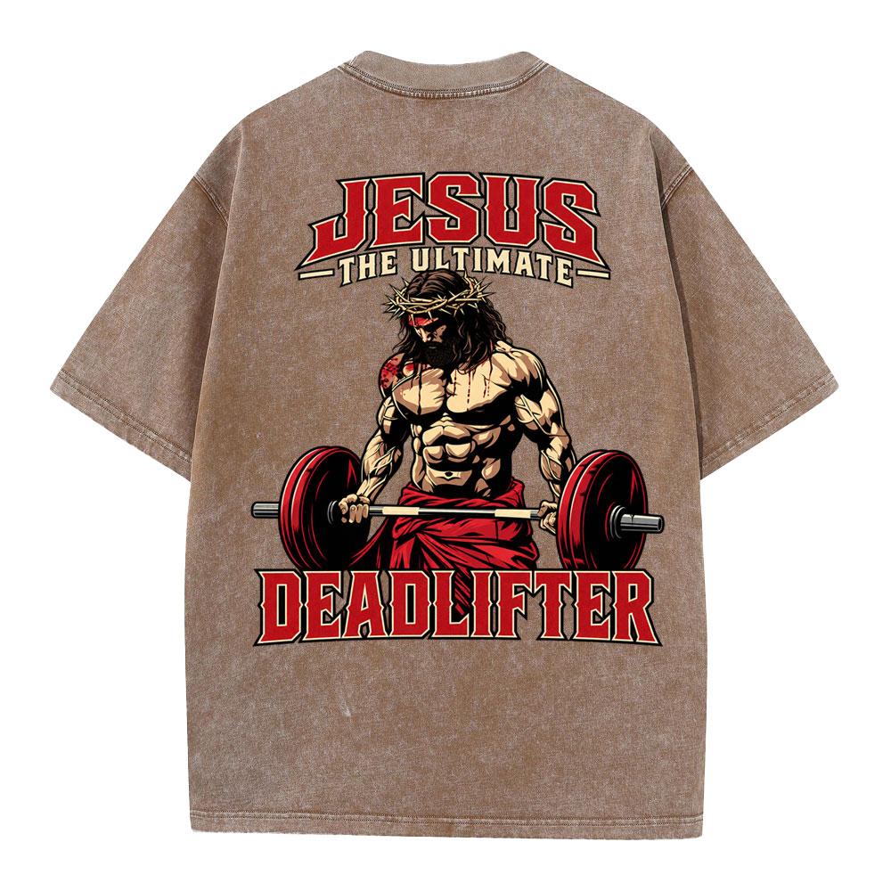 Jesus The Ultimate Deadlifter Christian Washed T-Shirt