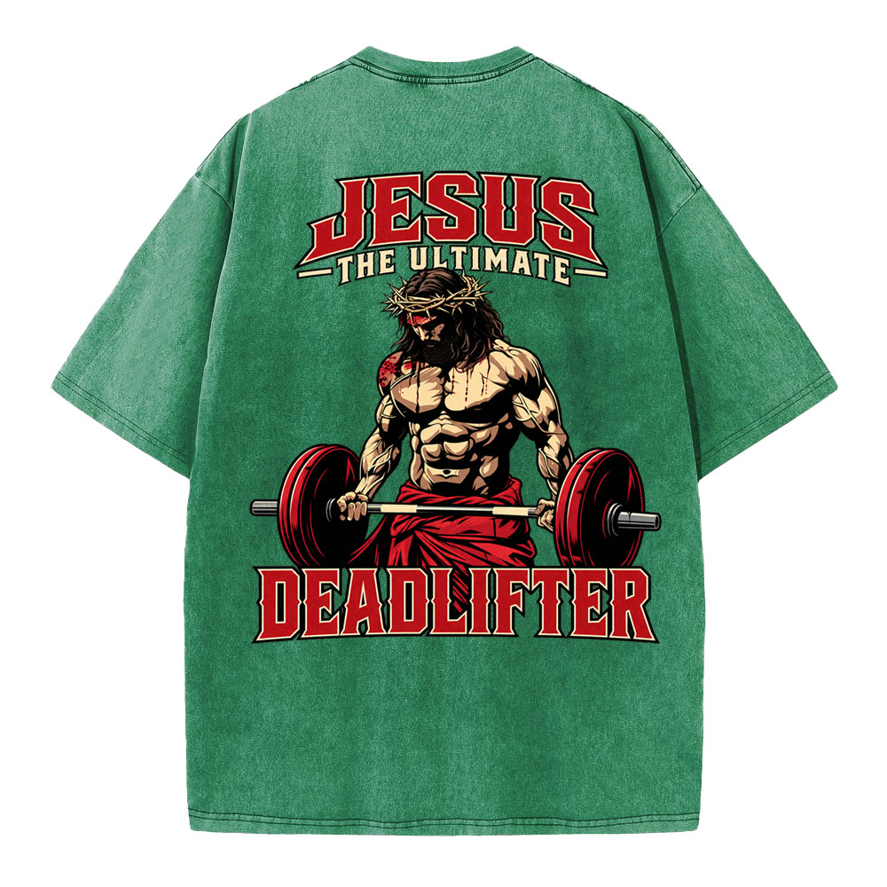 Jesus The Ultimate Deadlifter Christian Washed T-Shirt